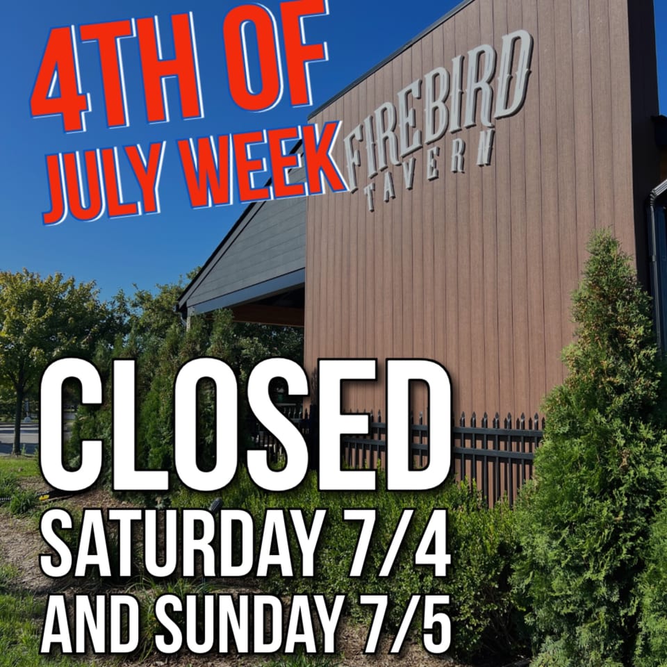 CLOSED SAT JULY 4th AND SUN JULY 5th